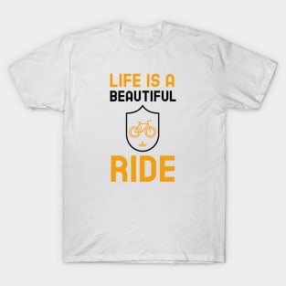 Life Is A Beautiful Ride T-Shirt